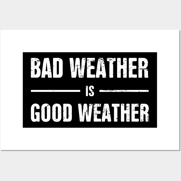 Bad Weather Is Good Weather | Storm Chaser Wall Art by Wizardmode